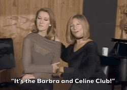 Barbara Streisand And Celine Dion GIF