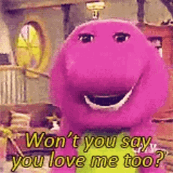 Barney Won't You Say You Love Me Too GIF