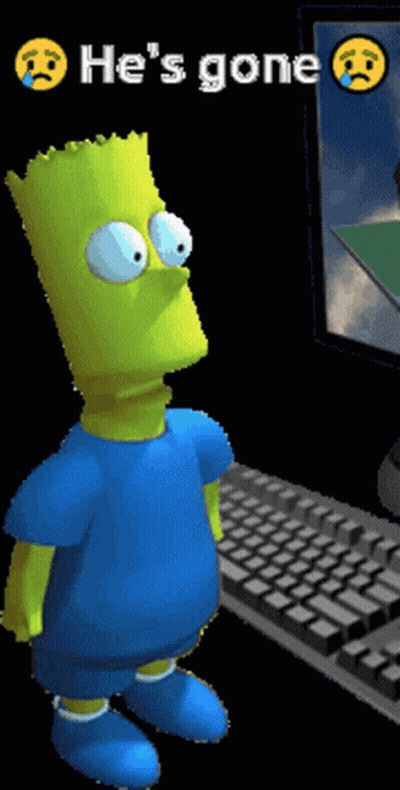 Bart Simpson Is Standing In Front Of A Computer Screen With The Words He 'S Gone GIF