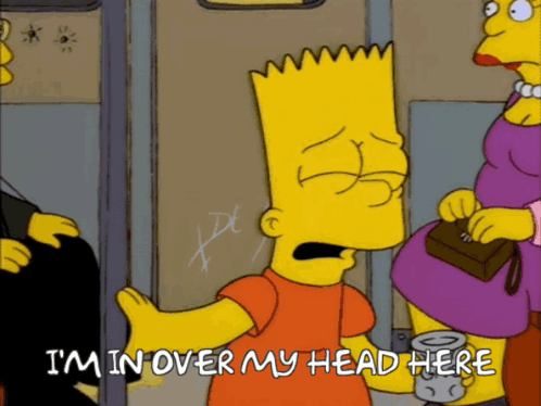 Bart Simpson Says I 'M In Over My Head Here In This Cartoon GIF