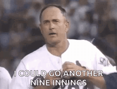 Baseball Player: I Could Go Another Nine Innings GIF