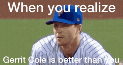 Baseball Player With When You Realize Gerrit Cole Is Better GIF