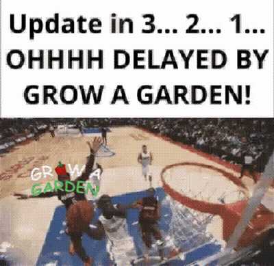 Basketball Game Update 3 2 1 Ohhhh Delayed By Grow A Garden GIF