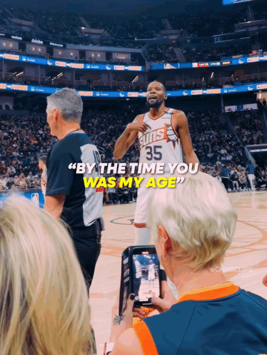 Basketball Player Number 35 Saying By The Time You Was My Age GIF