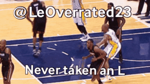 Basketball Players On A Court With A Caption That Reads " Never Taken An L " GIF