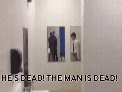 Bathroom Saying He's Dead The Man Is Dead GIF