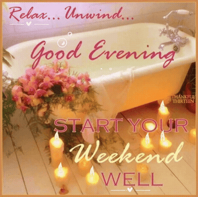 Bathtub With Candles And Flowers Saying Good Evening Start Your Weekend Well GIF