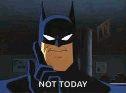 Batman Not Today GIF