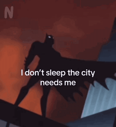 Batman Saying I Don't Sleep The City Needs Me GIF