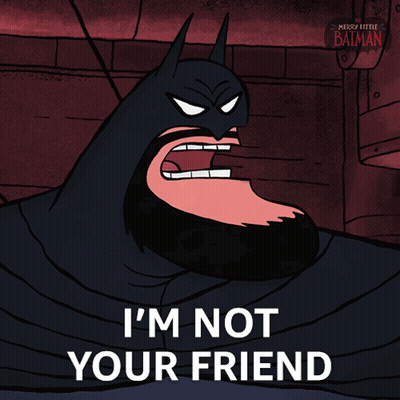 Batman Saying I'm Not Your Friend GIF
