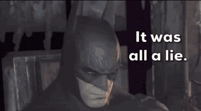 Batman Saying It Was All A Lie GIF