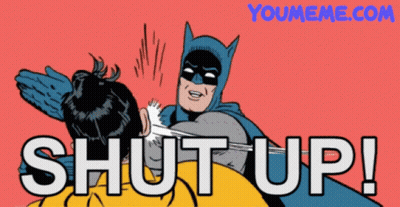Batman Slapping Robin Shut Up GIF