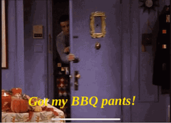 Bbq Pants Joey Tribbiani Friends GIF