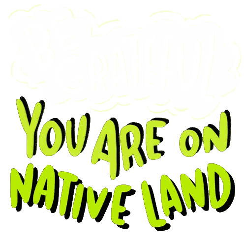 Be Grateful Sign On Native Land Sticker