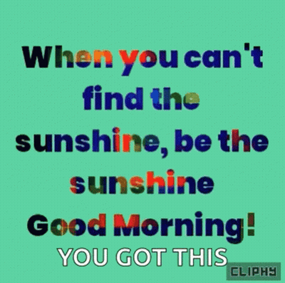 Be Sunshine Good Morning You Got This Cliphy GIF