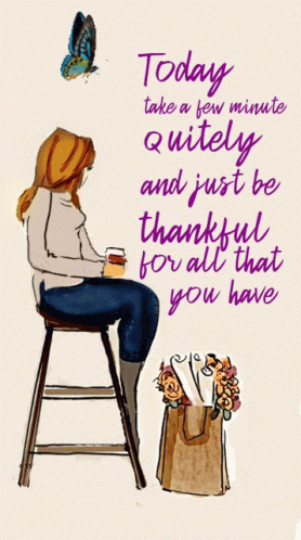 Be Thankful For What You Have GIF