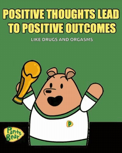 Bear Holding Trophy Says Positive Thoughts Lead To Positive Outcomes Like Drugs And Orgasms GIF