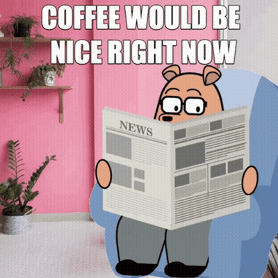 Bear Reading Newspaper Saying Coffee Would Be Nice Right Now GIF