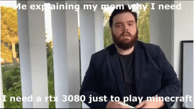 Bearded Man Explaining Why He Needs RTX 3080 For Minecraft GIF