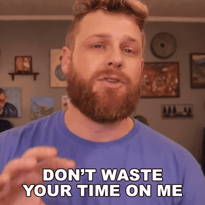 Bearded Man In Blue Shirt Don't Waste Your Time On Me GIF