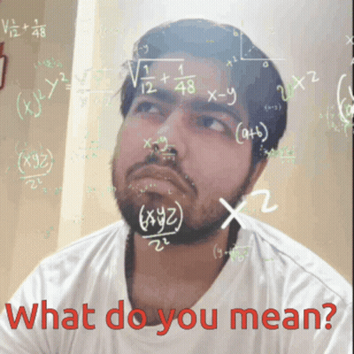 Bearded Man Math Equations What Do You Mean GIF