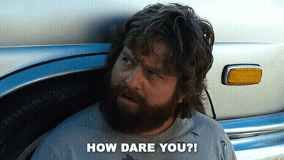 Bearded Man Saying How Dare You GIF