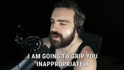 Bearded Man Saying I Am Going To Grip You Inappropriately GIF