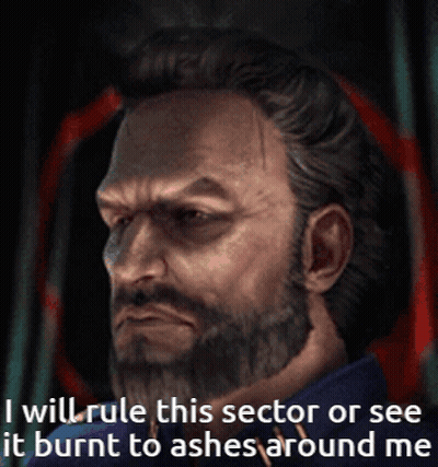 Bearded Man Saying I Will Rule This Sector Or See It Burnt To Ashes GIF