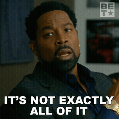 Bearded Man Saying It's Not Exactly All Of It GIF