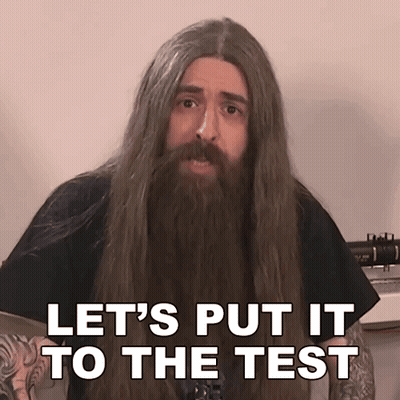 Bearded Man Says Let's Put It To Test GIF