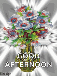 Beautiful Good Afternoon Flashing Flowers GIF
