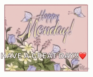 Beautiful Happy Monday Have A Great Day GIF