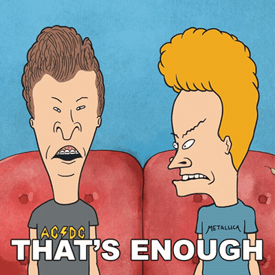 Beavis And Butthead Saying That's Enough GIF