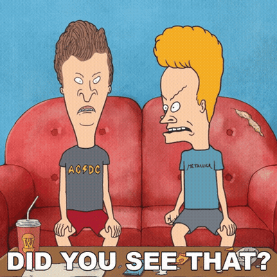 Beavis And Butthead Sitting On A Couch With The Words Did You See That In The Corner GIF