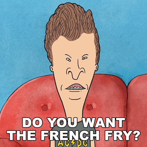 Beavis Says Do You Want The French Fry AC DC GIF