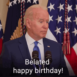Belated Happy Birthday Mr President Biden GIF