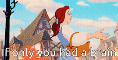Belle From Beauty And The Beast Saying If Only You Had A Brain GIF