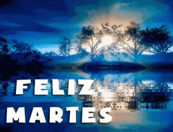 Bendecido Martes Happy Tuesday Sunrise Lake GIF