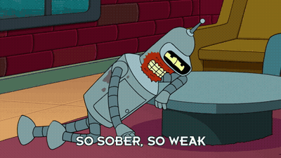 Bender From Futurama Is Laying On The Floor With The Words " So Sober So Weak " Below Him GIF