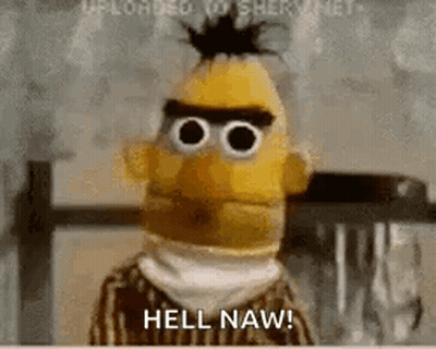 Bert From Sesame Street Is Saying Hell Naw GIF