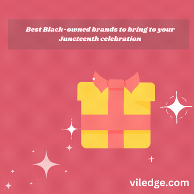 Best Black-Owned Brands For Juneteenth Celebration By Viledge.com GIF