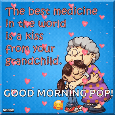 Best Medicine Is A Kiss From Your Grandchild Good Morning Pop GIF