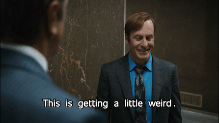 Better Call Saul It's Getting Weird GIF