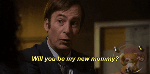 Better Call Saul Will You Be My Mommy GIF