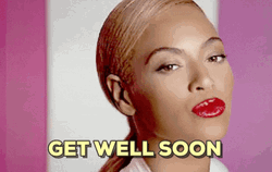Beyoncé Get Well Soon GIF