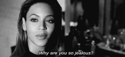 Beyonce Why Are You Jealous GIF