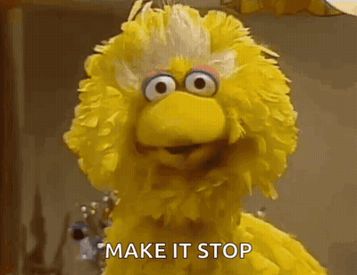 Big Bird From Sesame Street Says Make It Stop GIF