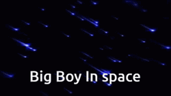 Big Boy In Space GIF