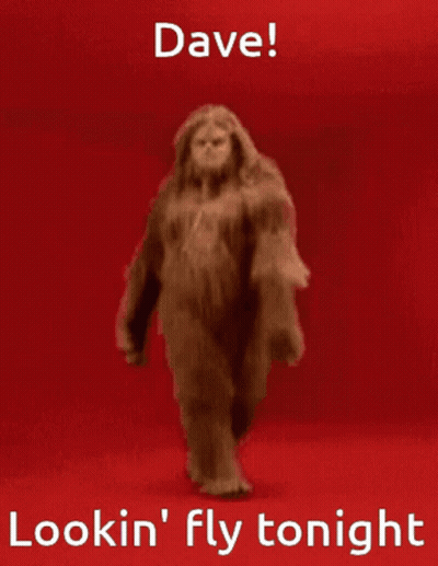 Bigfoot Walking On Red Background Saying Dave Lookin Fly Tonight GIF