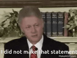 Bill Clinton I Did Not Make That Statement GIF